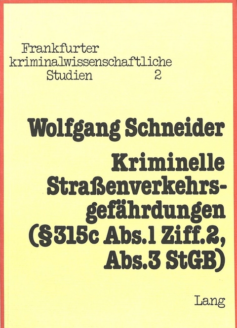 Kriminelle Strassenverkehrsgefährdungen- 315c ABS. 1 ZIFF. 2, ABS. 3 StGB