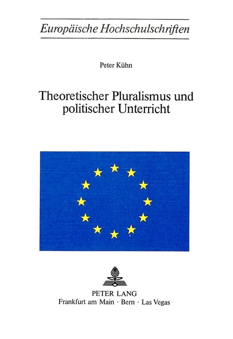 Theoretischer Pluralismus und politischer Unterricht - Peter Kühn