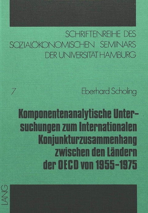 Komponentenanalytische Untersuchungen zum internationalen Konjunkturzusammenhang zwischen den Ländern der OECD von 1955-1975 - Eberhard Scholing