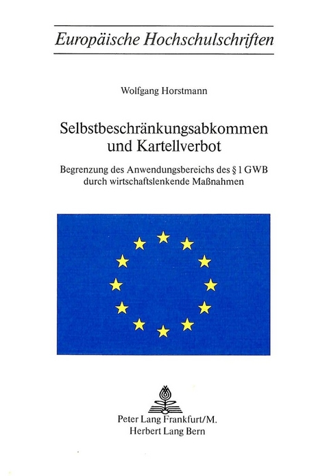 Selbstbeschränkungsabkommen und Kartellverbot - Wolfgang Horstmann