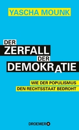 Der Zerfall der Demokratie -  Yascha Mounk