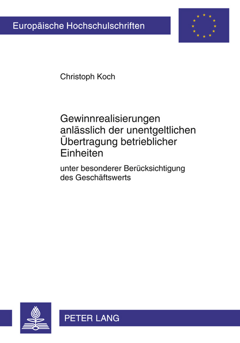 Gewinnrealisierungen anlässlich der unentgeltlichen Übertragung betrieblicher Einheiten - Christoph Koch