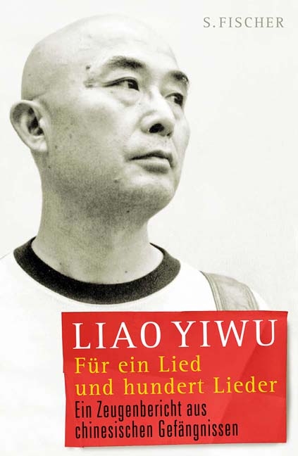 Für ein Lied und hundert Lieder - Liao Liao Yiwu