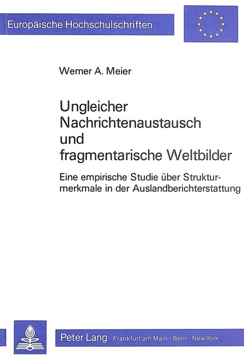 Ungleicher Nachrichtenaustausch und fragmentarische Weltbilder - Werner A. Meier