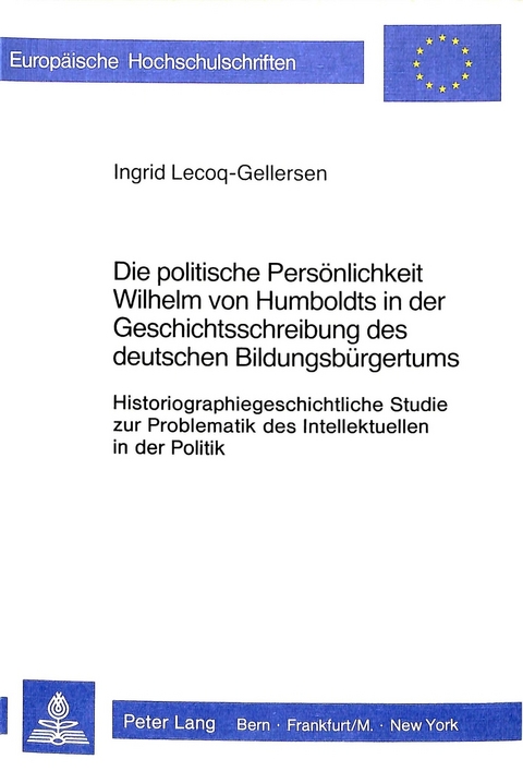 Die politische Persönlichkeit Wilhelm von Humboldts in der Geschichtsschreibung des deutschen Bildungsbürgertums