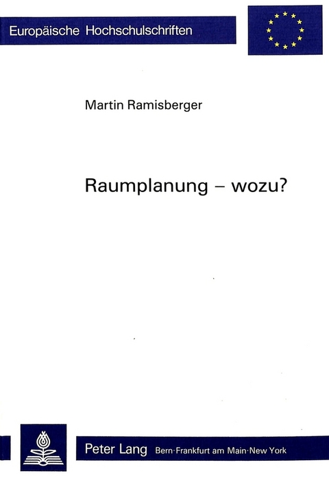 Raumplanung - wozu? - Martin Ramisberger