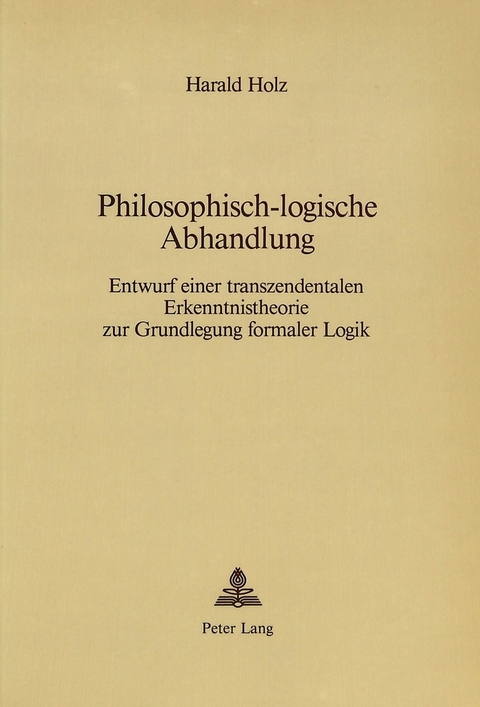 Philosophisch-logische Abhandlung - Harald Holz