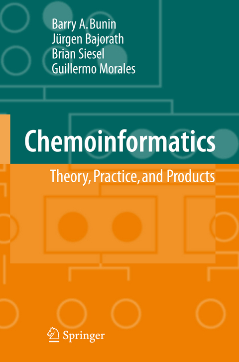 Chemoinformatics: Theory, Practice, & Products - Barry A. Bunin, Brian Siesel, Guillermo Morales, Jürgen Bajorath