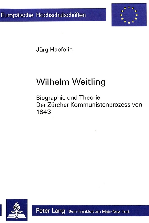 Wilhelm Weitling - Jürg Häfelin