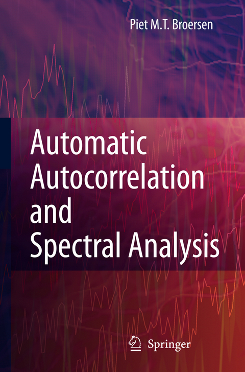 Automatic Autocorrelation and Spectral Analysis - Petrus M.T. Broersen