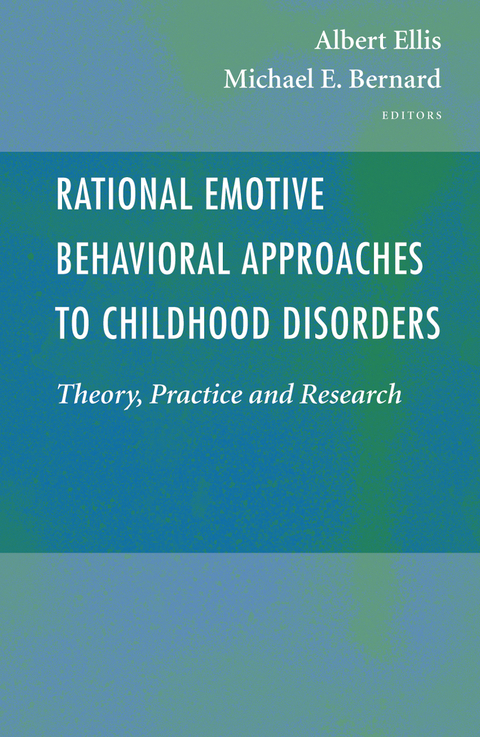 Rational Emotive Behavioral Approaches to Childhood Disorders - 