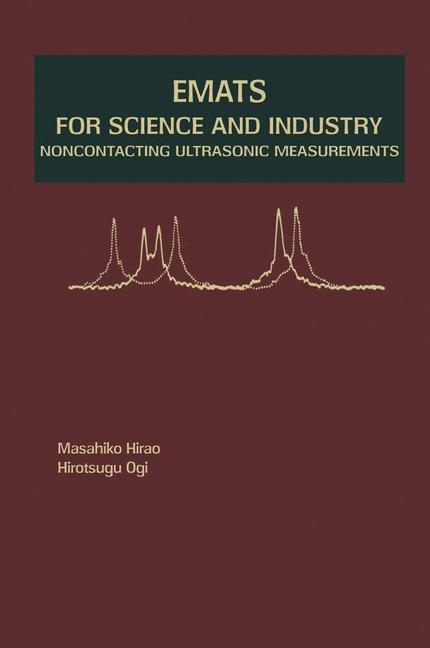 EMATs for Science and Industry - Masahiko Hirao, Hirotsugu Ogi