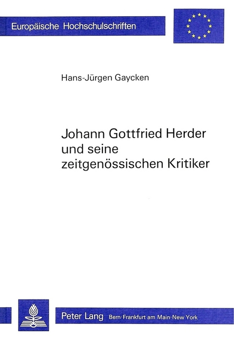 Johann Gottfried Herder und seine zeitgenössischen Kritiker - Hans-Jürgen Gaycken