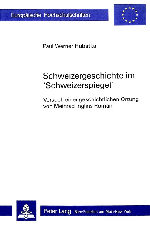 Schweizergeschichte im «Schweizerspiegel» - Paul Werner Hubatka