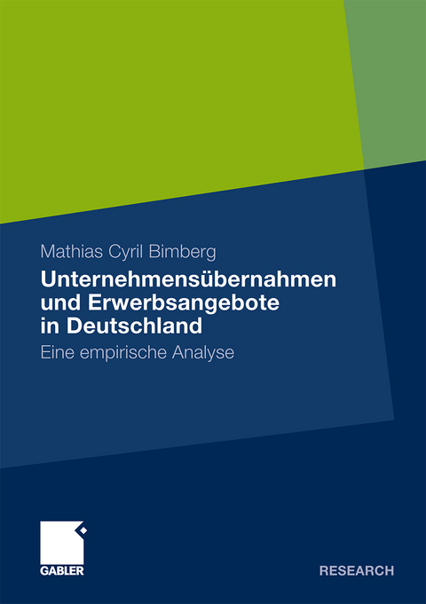 Unternehmensübernahmen und Erwerbsangebote in Deutschland - Mathias Bimberg