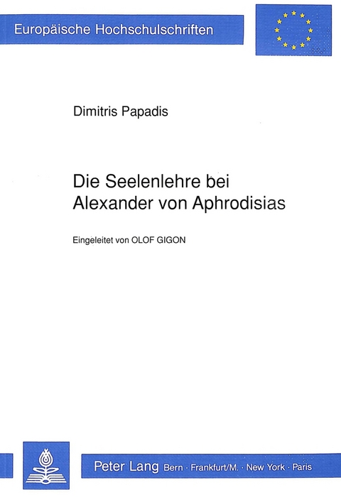 Die Seelenlehre bei Alexander von Aphrodisias - Dimitris Papadis