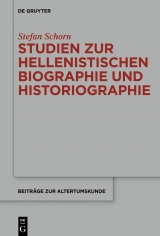 Studien zur hellenistischen Biographie und Historiographie -  Stefan Schorn