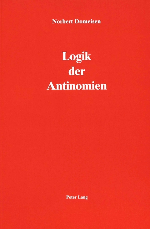 Logik der Antinomien - Norbert Domeisen