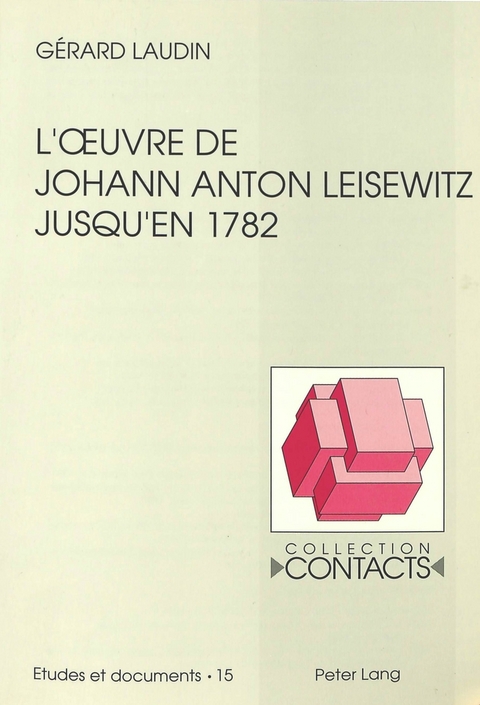 L'oeuvre de Johann Anton Leisewitz jusqu'en 1782 - Gérard Laudin