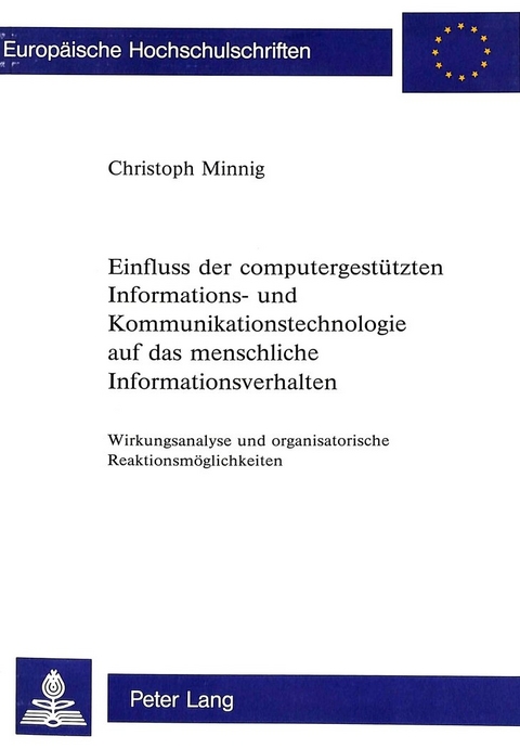 Einfluss der computergestützten Informations- und Kommunikationstechnologie auf das menschliche Informationsverhalten - Christoph Minnig