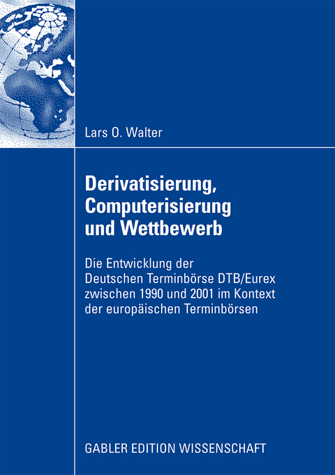 Derivatisierung, Computerisierung und Wettbewerb - Lars Walter