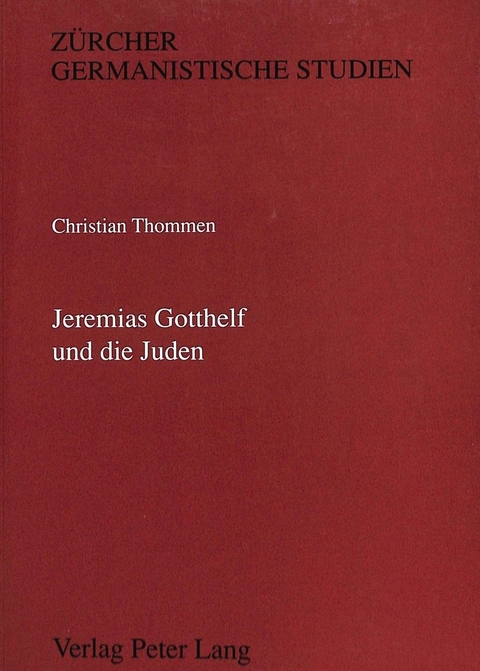 Jeremias Gotthelf und die Juden - Christian Thommen