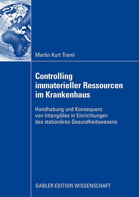 Controlling immaterieller Ressourcen im Krankenhaus - Martin Kurt Treml