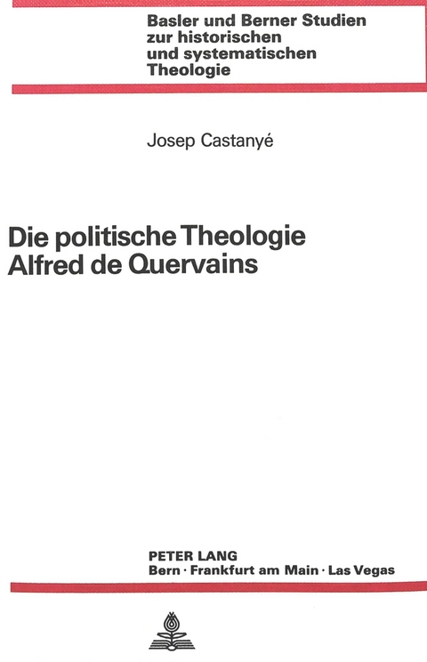 Die politische Theologie Alfred de Quervains - Josep Castanye