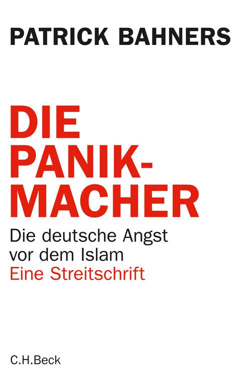 Die Panikmacher - Patrick Bahners