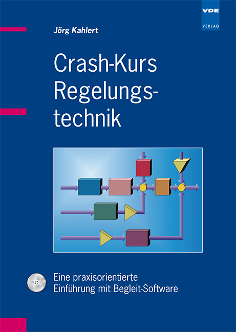 Crash-Kurs Regelungstechnik - Jörg Kahlert