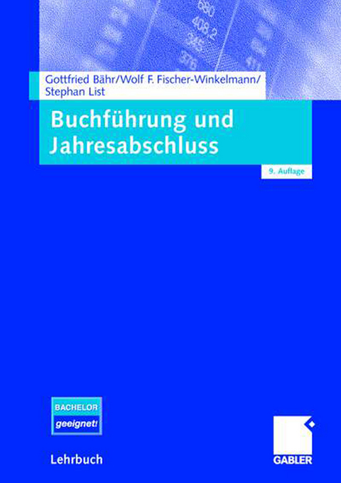 Buchführung und Jahresabschluss - Gottfried Bähr, Wolf F. Fischer-Winkelmann, Stephan List