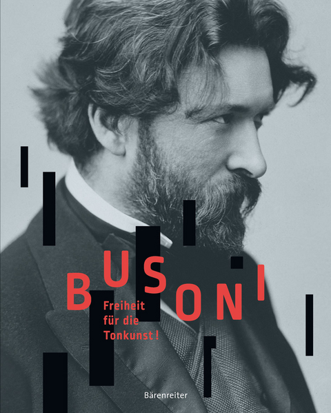 Busoni. Freiheit für die Tonkunst!