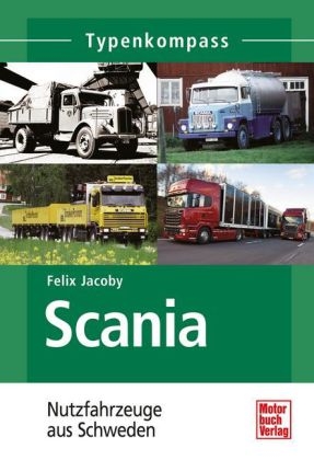 Scania   -   Nutzfahrzeuge aus Schweden - Felix Jacoby