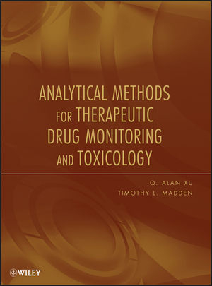 Analytical Methods for Therapeutic Drug Monitoring and Toxicology - Q. Alan Xu, Timothy L. Madden