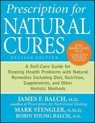 Prescription for Natural Cures - James F. Balch, Dr. Mark Stengler