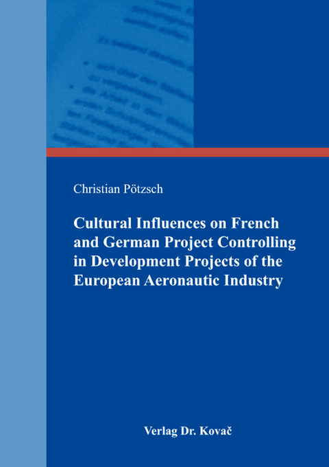 Cultural Influences on French and German Project Controlling in Development Projects of the European Aeronautic Industry - Christian Pötzsch