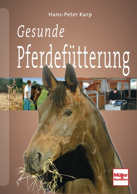 Gesunde Pferdefütterung - Hans-Peter Karp