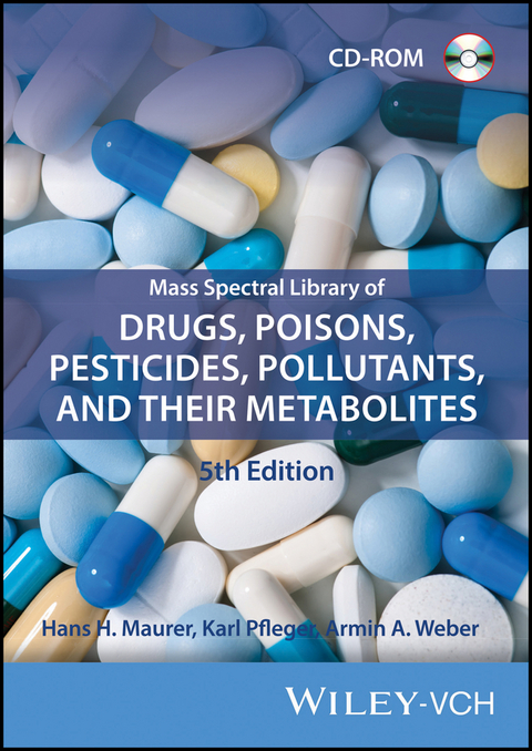 Mass Spectral Library of Drugs, Poisons, Pesticides, Pollutants, and Their Metabolites 5th Edition CDROM/Print - Hans H. Maurer, Karl Pfleger, Armin A. Weber