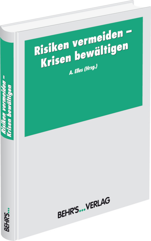 Risiken vermeiden - Krisen bewältigen - 