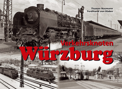 Verkehrsknoten Würzburg - Thomas Neumann, Ferdinand von Rüden