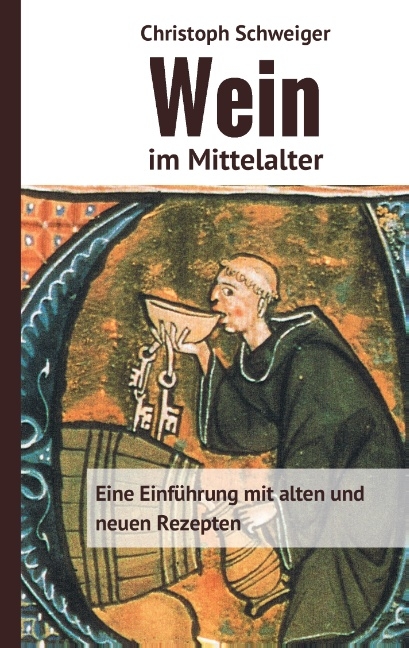 Wein im Mittelalter - Christoph Schweiger