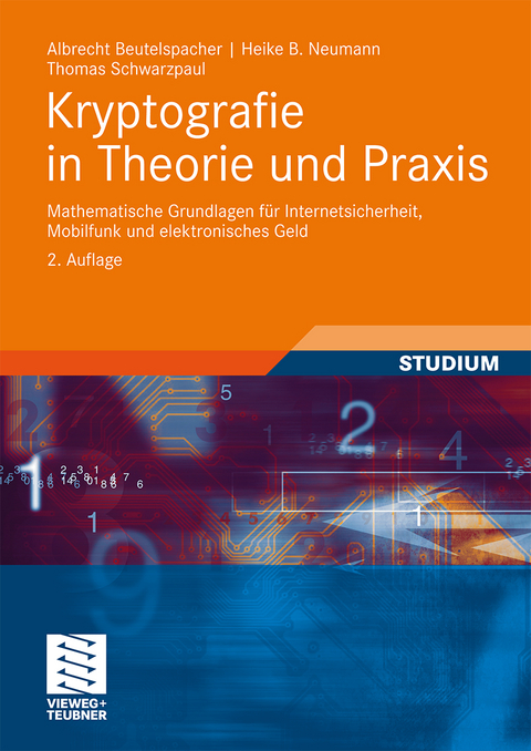 Kryptografie in Theorie und Praxis - Albrecht Beutelspacher, Heike B. Neumann, Thomas Schwarzpaul