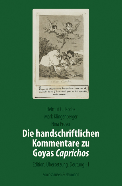 Die handschriftlichen Kommentare zu Goyas ,Caprichos’ - Helmut C. Jacobs, Mark Klingenberger, Nina Preyer