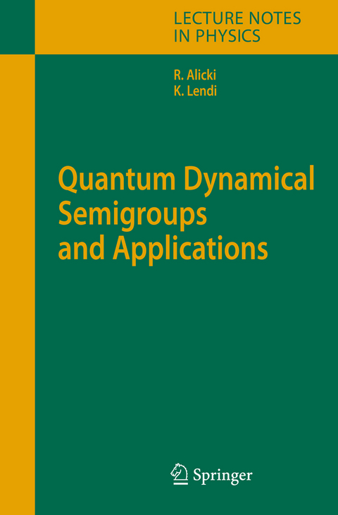Quantum Dynamical Semigroups and Applications - Robert Alicki, K. Lendi