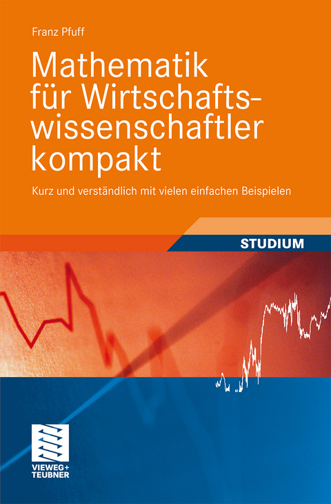 Mathematik für Wirtschaftswissenschaftler kompakt - Franz Pfuff