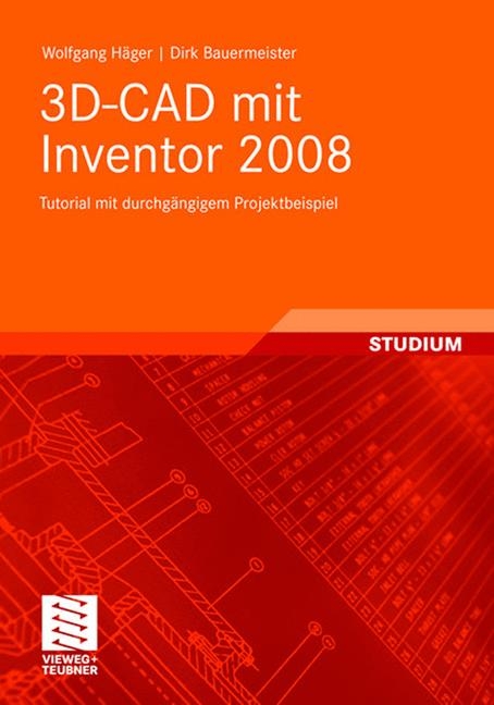 3D-CAD mit Inventor 2008 - Wolfgang Häger, Dirk Bauermeister