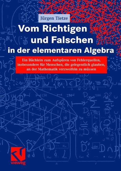 Vom Richtigen und Falschen in der elementaren Algebra - Jürgen Tietze
