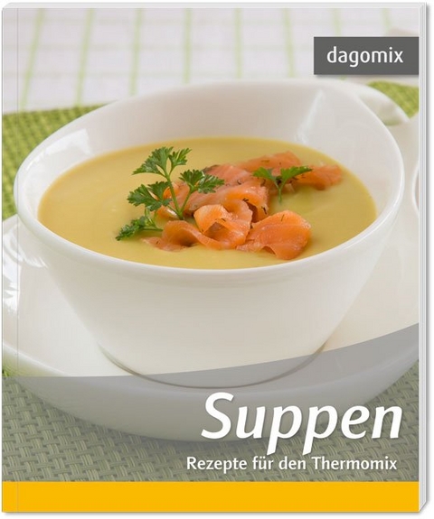 Suppen Rezepte für den Thermomix - Andrea Dargewitz, Gabriele Dargewitz
