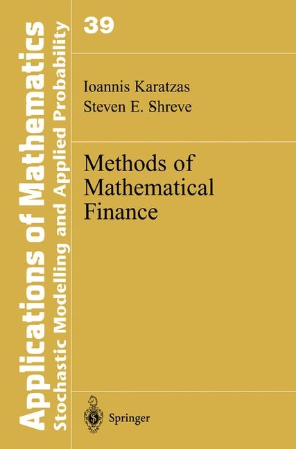 Methods of Mathematical Finance - Ioannis Karatzas, Steven E. Shreve