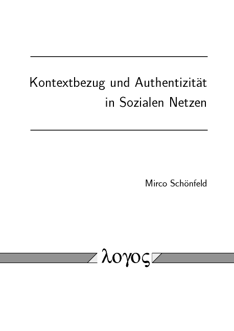 Kontextbezug und Authentizität in Sozialen Netzen - Mirco Schönfeld